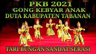 PKB 2021 TARI BUNGAN SANDAT SERASI GONG KEBYAR ANAK  DUTA KABUPATEN TABANAN