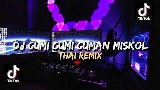 DJ THAI REMIX  CUMI CUMI CUMAN MISKOL VIRAL TIKTOK 