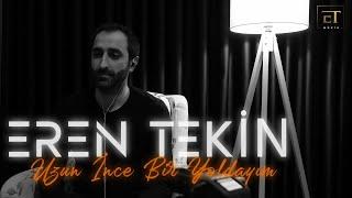 Eren TEKİN  Uzun İnce Bir Yoldayım Akustik Cover - 2021