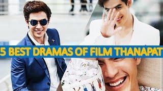 5 BEST DRAMAS OF FILM THANAPAT THANAPAT KAWILA U SHOULD WATCH
