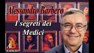 Alessandro Barbero - I segreti dei Medici p1 Doc