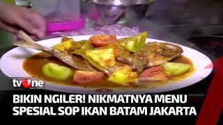 Icip Menu Spesial Sop Ikan Batam Jakarta  Kabar Petang tvOne