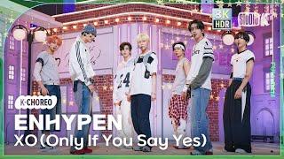 K-Choreo 8K HDR 엔하이픈 직캠 XO Only If You Say YesENHYPEN Choreography공간음향.Ver@MusicBank 240712