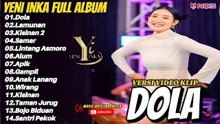 Yeni inka Full Album Terbaru - Dola full Album