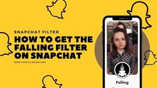 How to Get the Falling filter on Snapchat