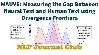 MAUVE Measuring the Gap Between Neural Text and Human Text  NLP journal club