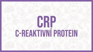 CRP C-REAKTIVNÍ PROTEIN - FUNKCE HODNOTY PATOGENEZE