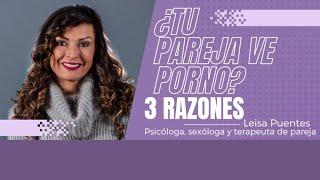 Tres 3 Razones por las cuales tu pareja ve PORNO y tres 3 formas de ayudarle