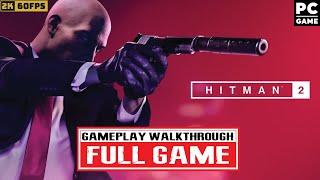 HITMAN 2 Gameplay Walkthrough Part 1 FULL GAME 2K 60FPS PC - No Commentary