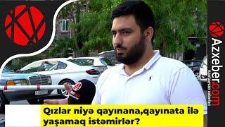 Qızlar niyə qayınanaqayınata ilə yaşamaq istəmirlər? - SORĞU