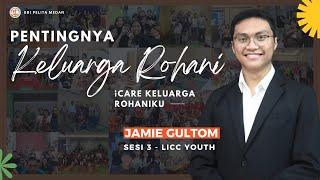 PENTINGNYA KELUARGA ROHANI iCARE  Sdr. Jamie Gultom  GBI Pelita  250824  SESI 3