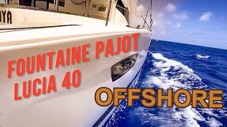 Fountaine Pajot Lucia 40 & offshore. Чeстное мнение прямо из оффшора.