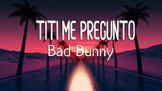 Bad Bunny - Tití Me Preguntó LetraLyrics