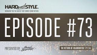 Episode 73 - The Return Of Headhunterz  HARD with STYLE  Presented by Headhunterz