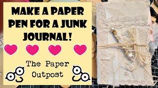 Make a Pen for your Junk Journal Create a Paper Pen Beginner Tutorial Paper Outpost 