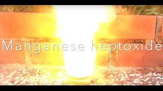 Manganese Heptoxide  - extremely powerful oxidizer