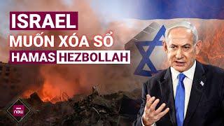 Thủ tướng Israel khẳng định quyết tâm xóa sổ Hamas và Hezbollah ở Trung Đông  VTC Now