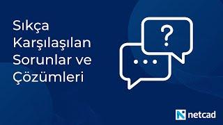 Sıkça Karşılaşılan Sorunlar ve Çözümleri