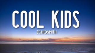 Cool Kids - Echosmith Lyrics 