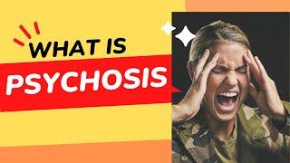 What is Psychosis? Symptoms of Psychosis & Possible Causes of Psychosis