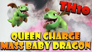 TH10 MASS BABY DRAGON with QUEEN CHARGE - BEST TH10 Attack Strategies in Clash of Clans