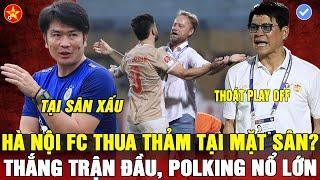 HLV HÀ NỘI FC PHÁT BIỂU SỐC POLKING NỔ TƯNG BỪNG HAGL TẬN DỤNG THỜI CƠ CÓ 3 ĐIỂM U16VN TỚI INDO