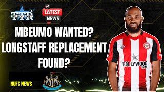 MBEUMO WANTED?  LONGSTAFF REPLACEMENT FOUND?  NUFC NEWS