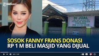 Sosok Fanny Frans Bos Skincare Donasi Rp 1 Miliar Beli Masjid Fatimah Umar Makassar yang Dijual