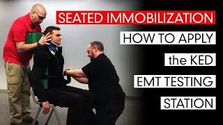 Seated Immobilization - How to Apply the KED Kendrick Extrication Device EMT Testing Station