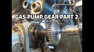 Old Steam Powered Machine Shop 72 Gas Pump Gear Pt.2