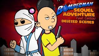 Bomberman Sequel Adventure Feat. Caillou 2020  Deleted Scenes  Outtakes
