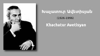 Khachatur Avetisyan - Msho Aghchik