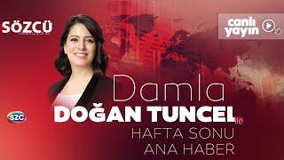 Damla Doğan Tuncel ile Hafta Sonu Ana Haber 11 Ağustos