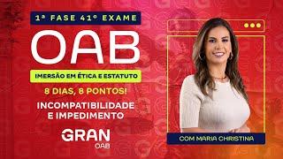 1ª fase do Exame 41º OAB Imersão em Ética e Estatuto  Incompatibilidade e Impedimento