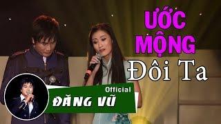 Ước Mộng Đôi Ta  Đăng Vũ ft Ngọc Lan  Liveshow Bến Mơ