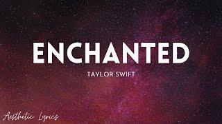 Taylor Swift - Enchanted Lyrics  Aesthetic Lyrics