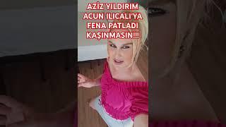 Aziz Yıldırım Acun Ilıcalıya Fena Patladı KAŞINMASIN#shorts #fyp #youtubeshorts #magazin