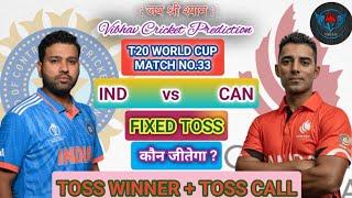 India vs Canada todays toss prediction aaj toss kaun jitega T20 World Cup match no.33 indvscan