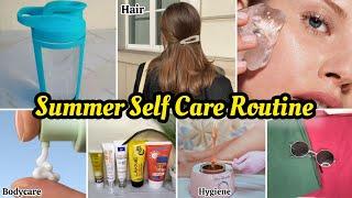 My Summer Self Care Routine️  10 Summer Self Care Tips For Every Girl  Summer Grooming Tips