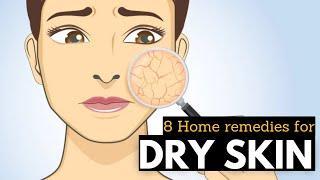 Dry Skin 8 Natural Home Remedies You Need to Try
