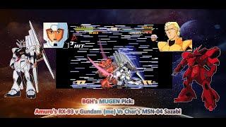 BGHs MUGEN Pick Amuros RX-93 v Gundam me Vs Chars MSN-04 Sazabi