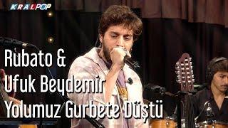 Rubato & Ufuk Beydemir - Yolumuz Gurbete Düştü