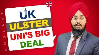 UK   ULSTER UNI’s BIG  DEAL   STUDY VISA UPDATES 2024  USA CANADA UK