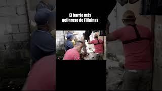 ↑El video completo↑  el barrio más peligroso de Filipinas las policías no se atreven a entrar