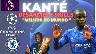 NGOLO KANTÉ O MELHOR VOLANTE DO MUNDO Dribles desarmes 20202021