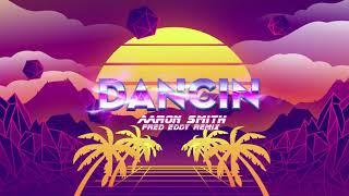 Dancin - Aaron Smith Fred Eddy Remix