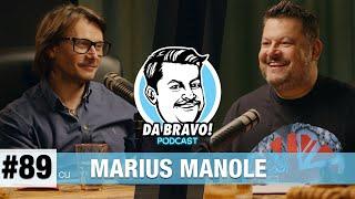 DA BRAVO Podcast #89 cu Marius Manole