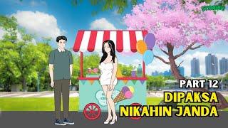 DIPAKSA NIKAHIN JANDA PART 12 - Animasi Sekolah