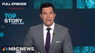 Top Story with Tom Llamas - July 8  NBC News Now