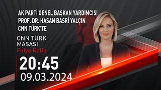  #CANLI  Fulya Kalfa ile CNN Türk Masası  9 Mart 2024  HABER #CNNTÜRK